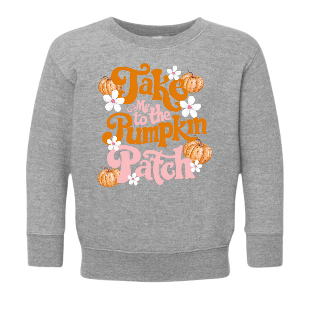 Toddler Take Me To The Pumpkin Patch Crewneck