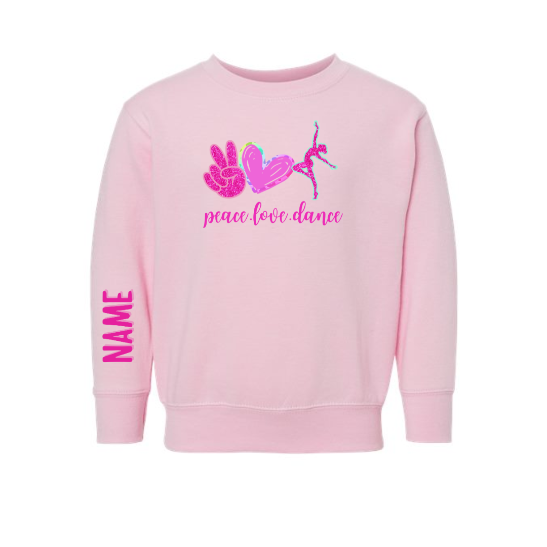 Toddler Custom Peace Love Dance Crewneck
