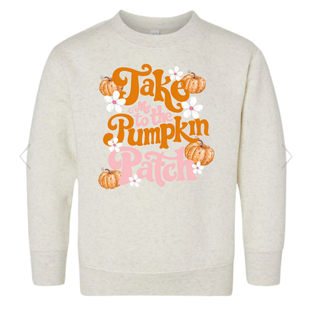 Toddler Take Me To The Pumpkin Patch Crewneck