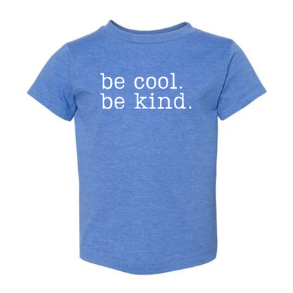 Toddler Be Cool Be Kind Tee